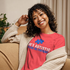 Autism Awareness Women’s Relaxed T-Shirt Please Be Patient
